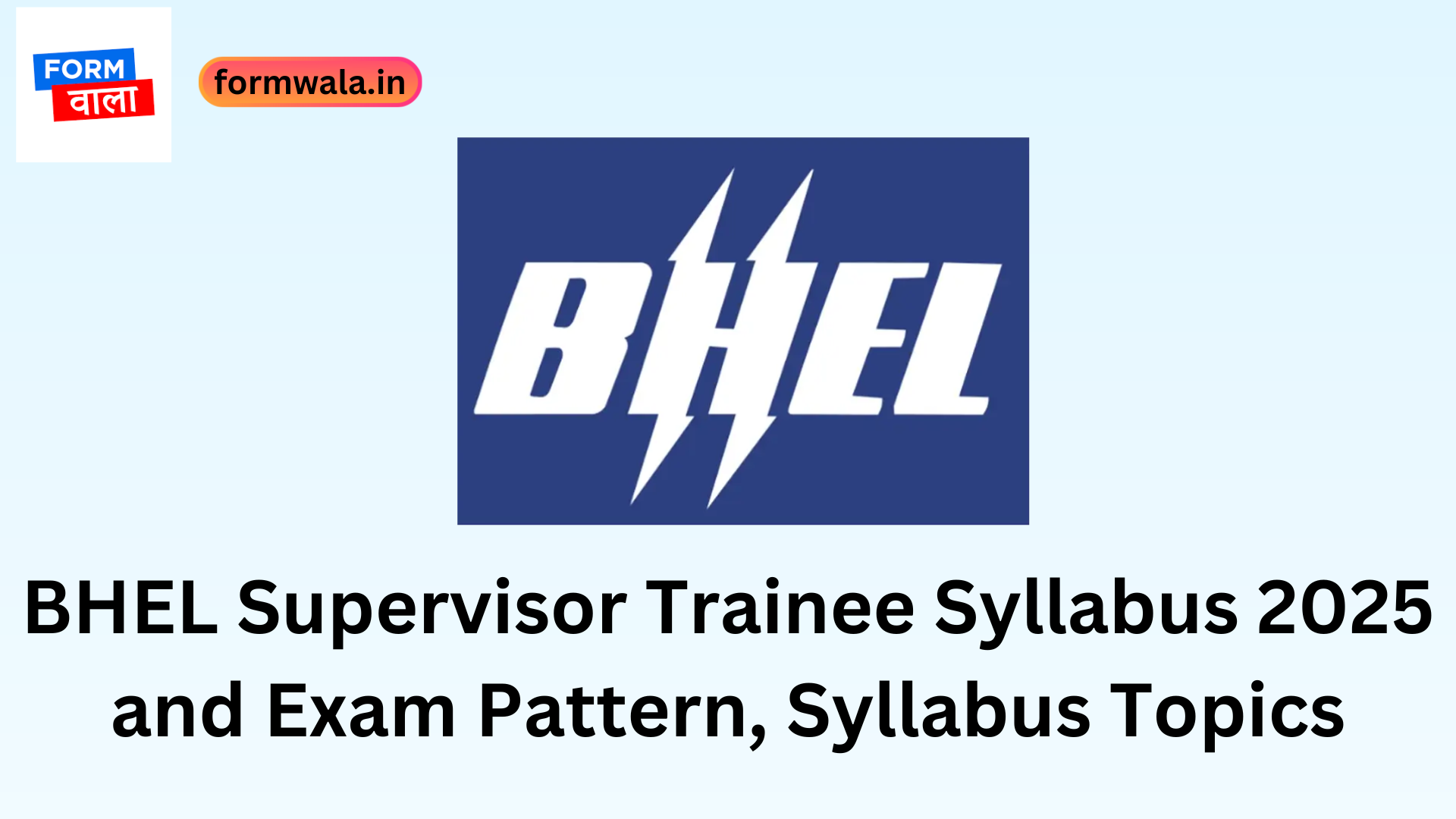 BHEL Supervisor Trainee Syllabus 2025 and Exam Pattern, Syllabus Topics