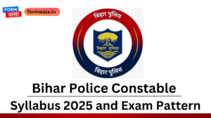 Bihar Police Constable Syllabus 2025 and Exam Pattern, Download PDF in Hindi