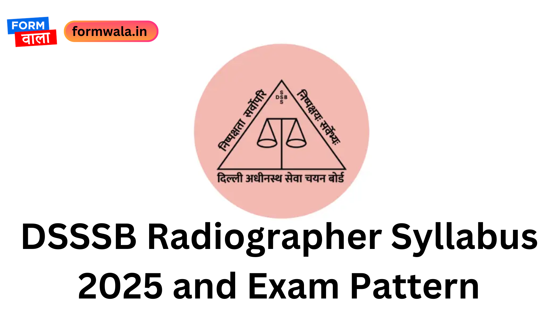 DSSSB Radiographer Syllabus 2025 and Exam Pattern