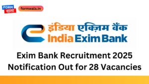 Exim Bank Recruitment 2025 Notification Out for 28 Vacancies