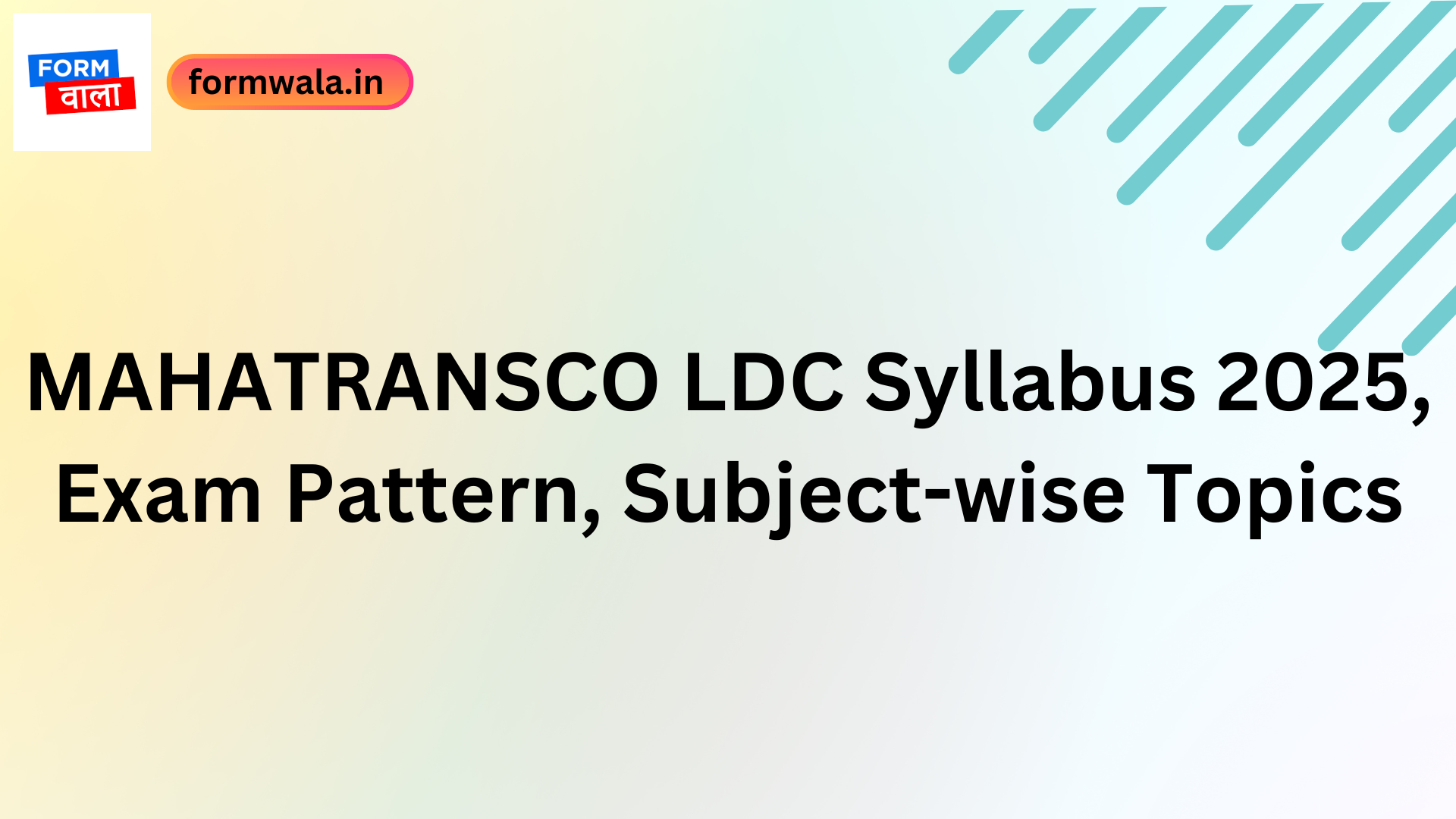 MAHATRANSCO LDC Syllabus 2025, Exam Pattern, Subject-wise Topics