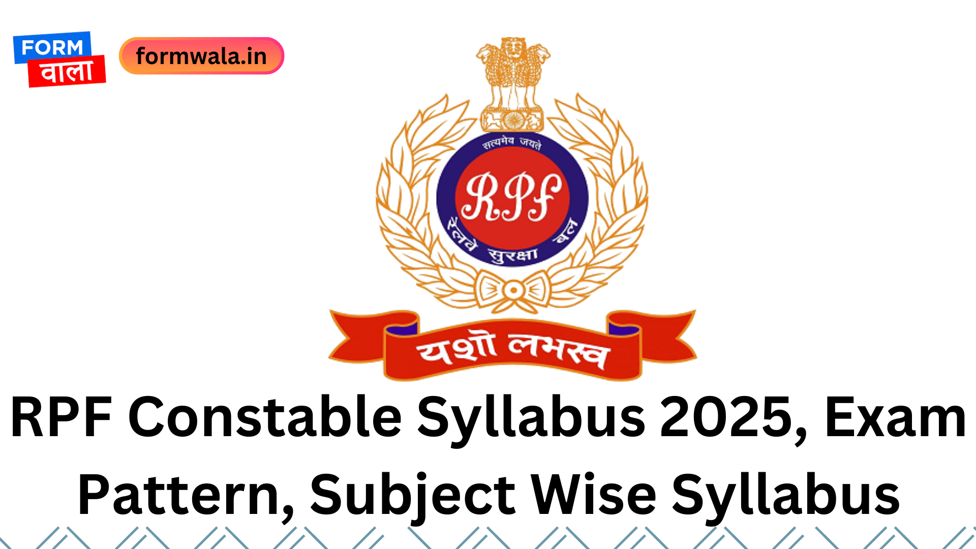 RPF Constable Syllabus 2025, Exam Pattern, Subject Wise Syllabus