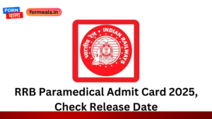 RRB Paramedical Admit Card 2025, Check Release Date