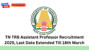 TN TRB Assistant Professor Recruitment 2025, Last Date Extended Till 18th March