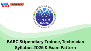 BARC Stipendiary Trainee, Technician Syllabus 2025 & Exam Pattern