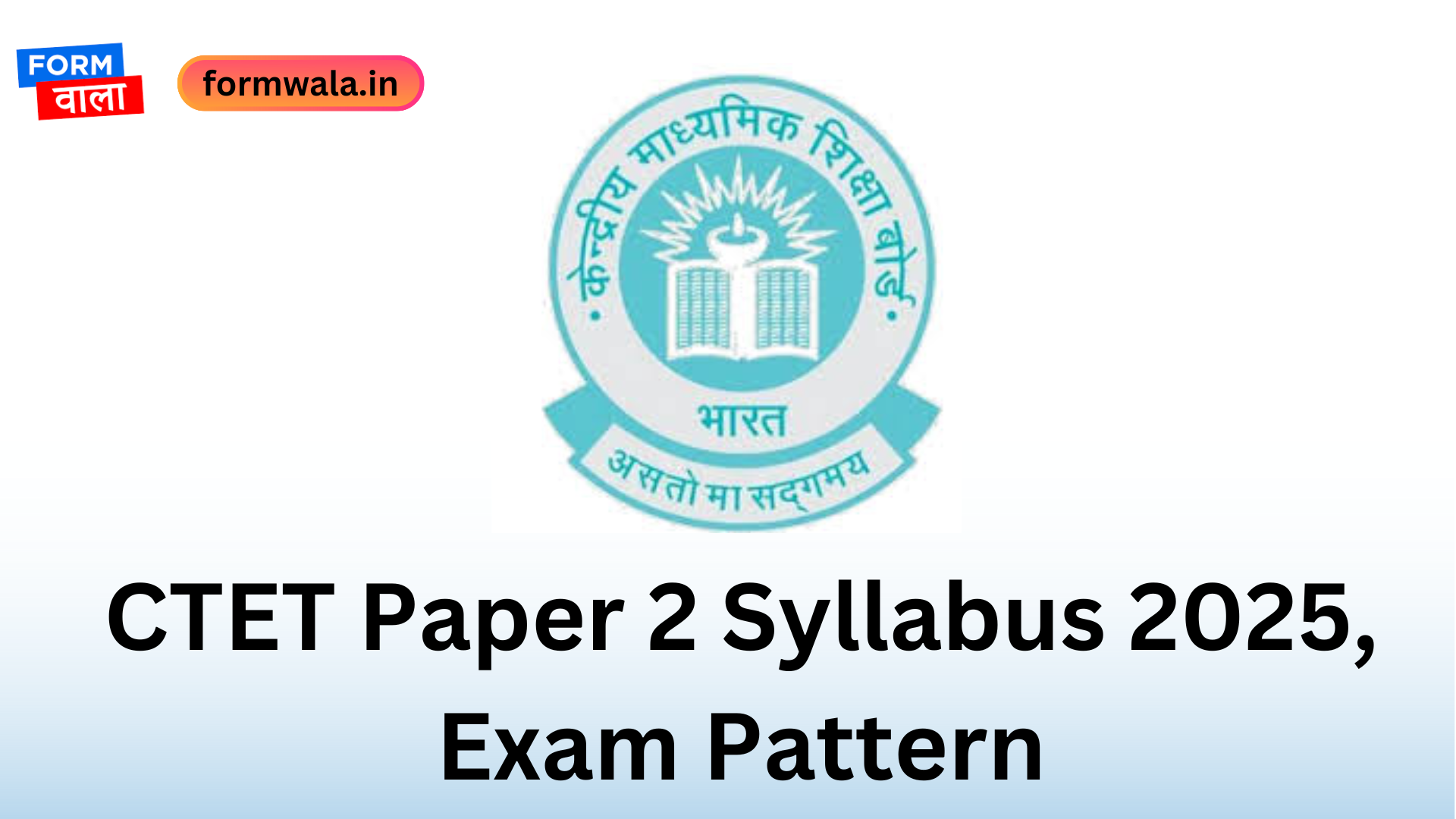 CTET Paper 2 Syllabus 2025, Exam Pattern