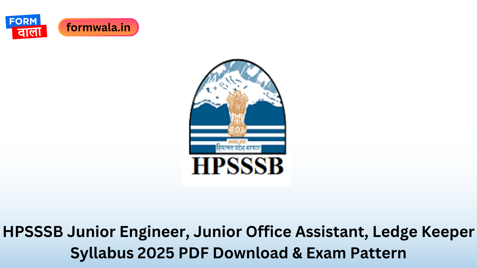 HPSSSB Junior Engineer, Junior Office Assistant, Ledge Keeper Syllabus 2025 PDF Download & Exam Pattern