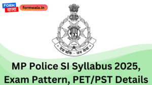 MP Police SI Syllabus 2025, Exam Pattern, PETPST Details