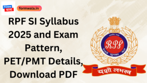 RPF SI Syllabus 2025 and Exam Pattern, PET/PMT Details, Download PDF