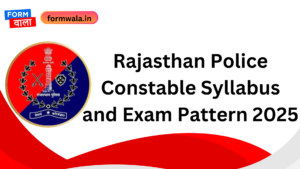 Rajasthan Police Constable Syllabus and Exam Pattern 2025