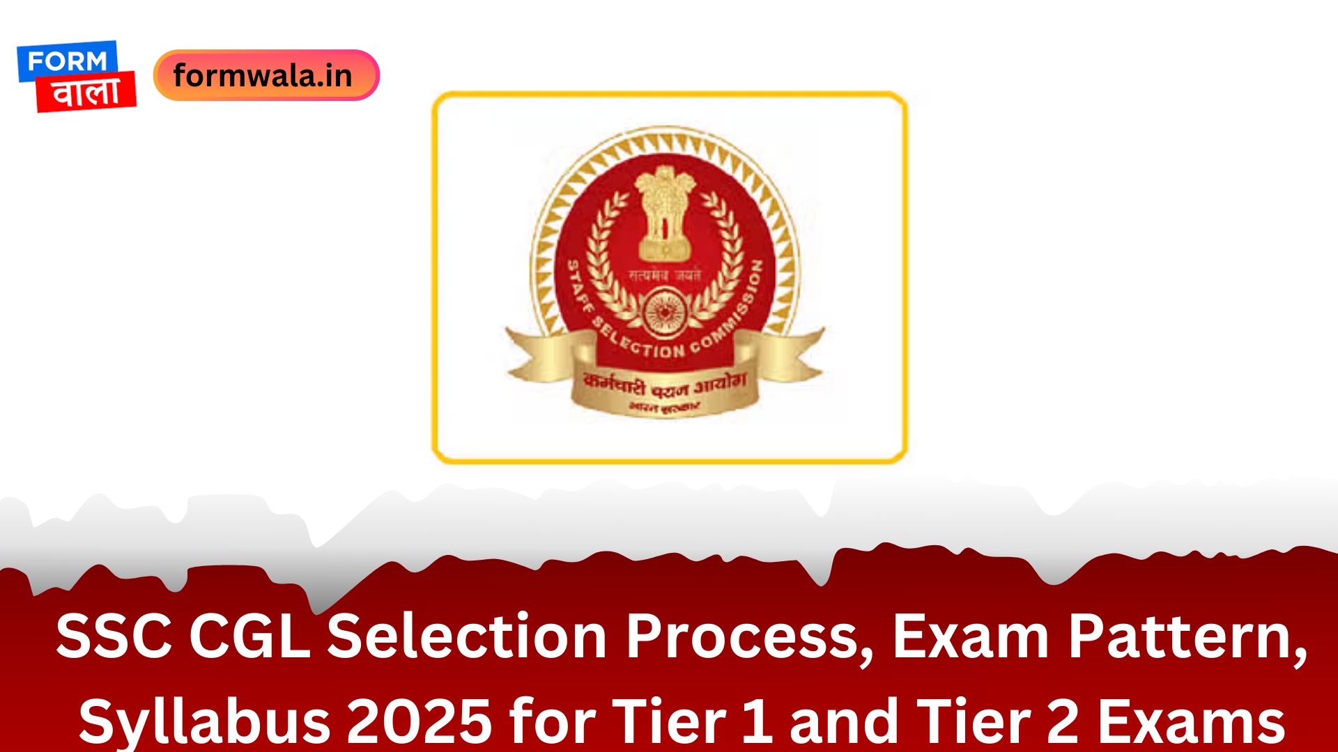 SSC CGL Selection Process, Exam Pattern, Syllabus 2025 for Tier 1 and Tier 2 Exams