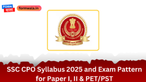 SSC CPO Syllabus 2025 and Exam Pattern for Paper I, II & PETPST