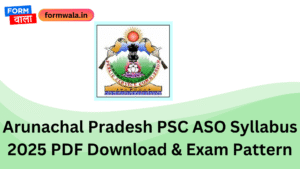 Arunachal Pradesh PSC ASO Syllabus 2025 PDF Download & Exam Pattern