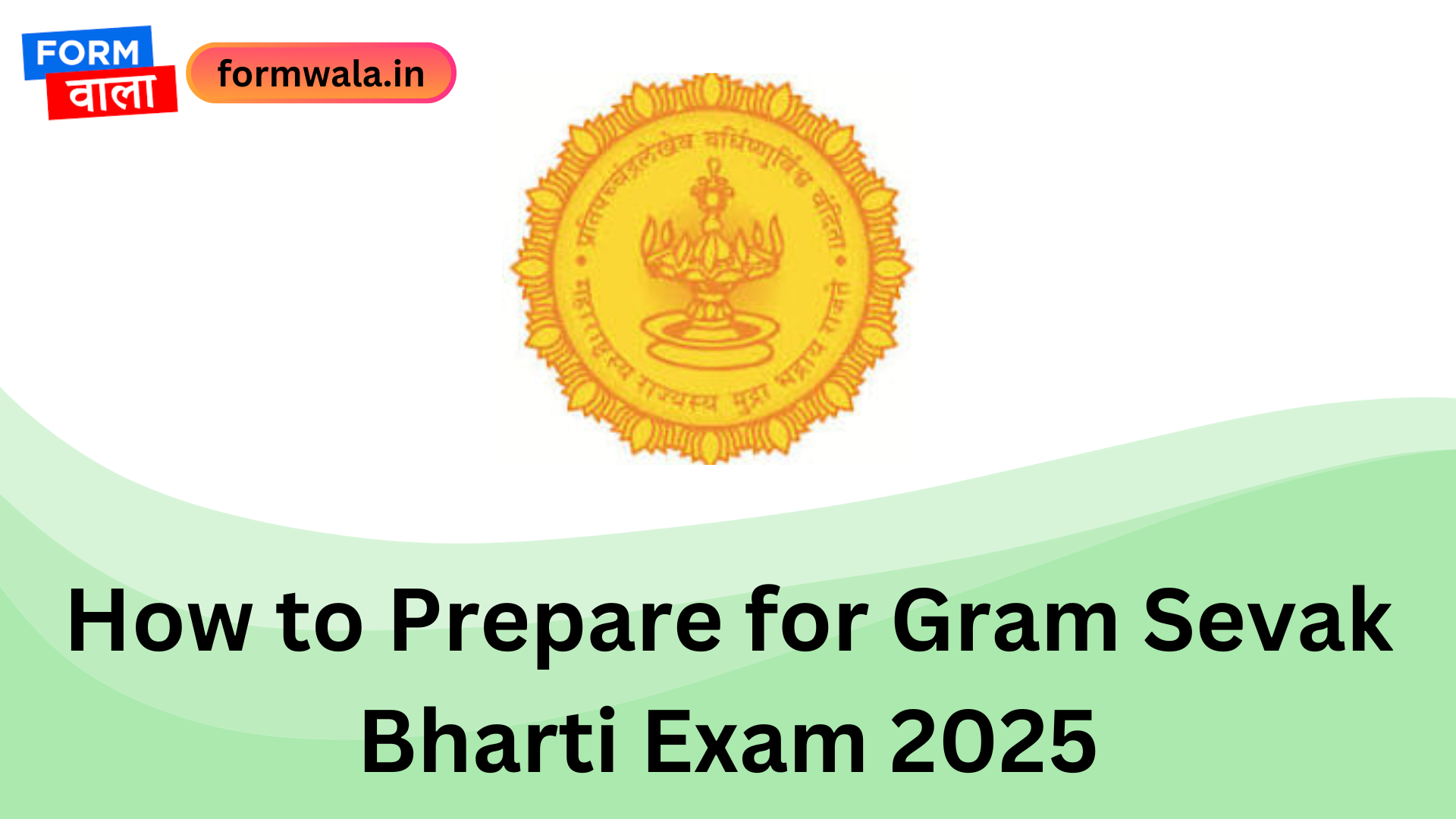 How to Prepare for Gram Sevak Bharti Exam 2025