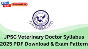 JPSC Veterinary Doctor Syllabus 2025 PDF Download & Exam Pattern