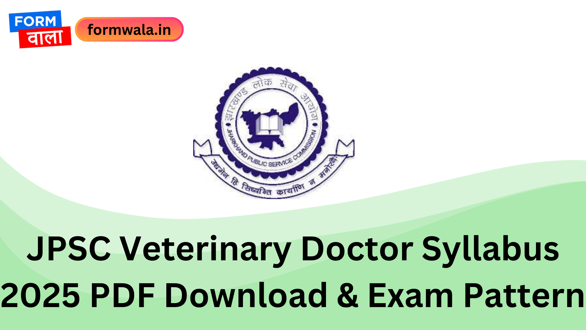 JPSC Veterinary Doctor Syllabus 2025 PDF Download & Exam Pattern