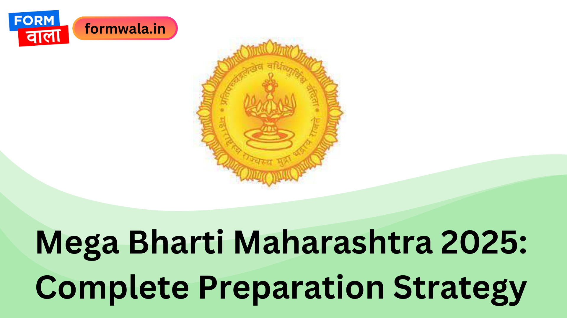 Mega Bharti Maharashtra 2025 Complete Preparation Strategy
