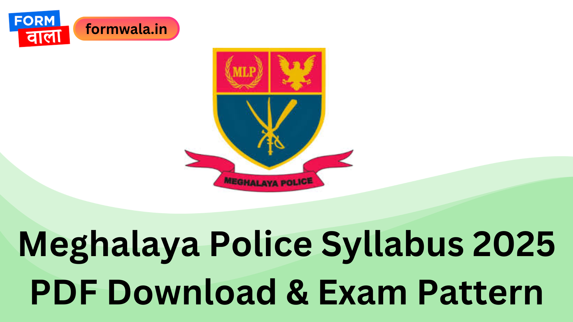 Meghalaya Police Syllabus 2025 PDF Download & Exam Pattern