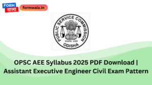 OPSC AEE Syllabus 2025 PDF Download | Assistant Executive Engineer Civil Exam Pattern