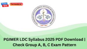 PGIMER LDC Syllabus 2025 PDF Download | Check Group A, B, C Exam Pattern