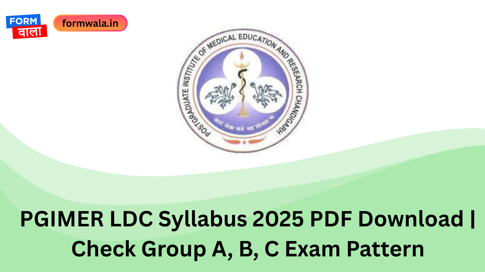PGIMER LDC Syllabus 2025 PDF Download | Check Group A, B, C Exam Pattern