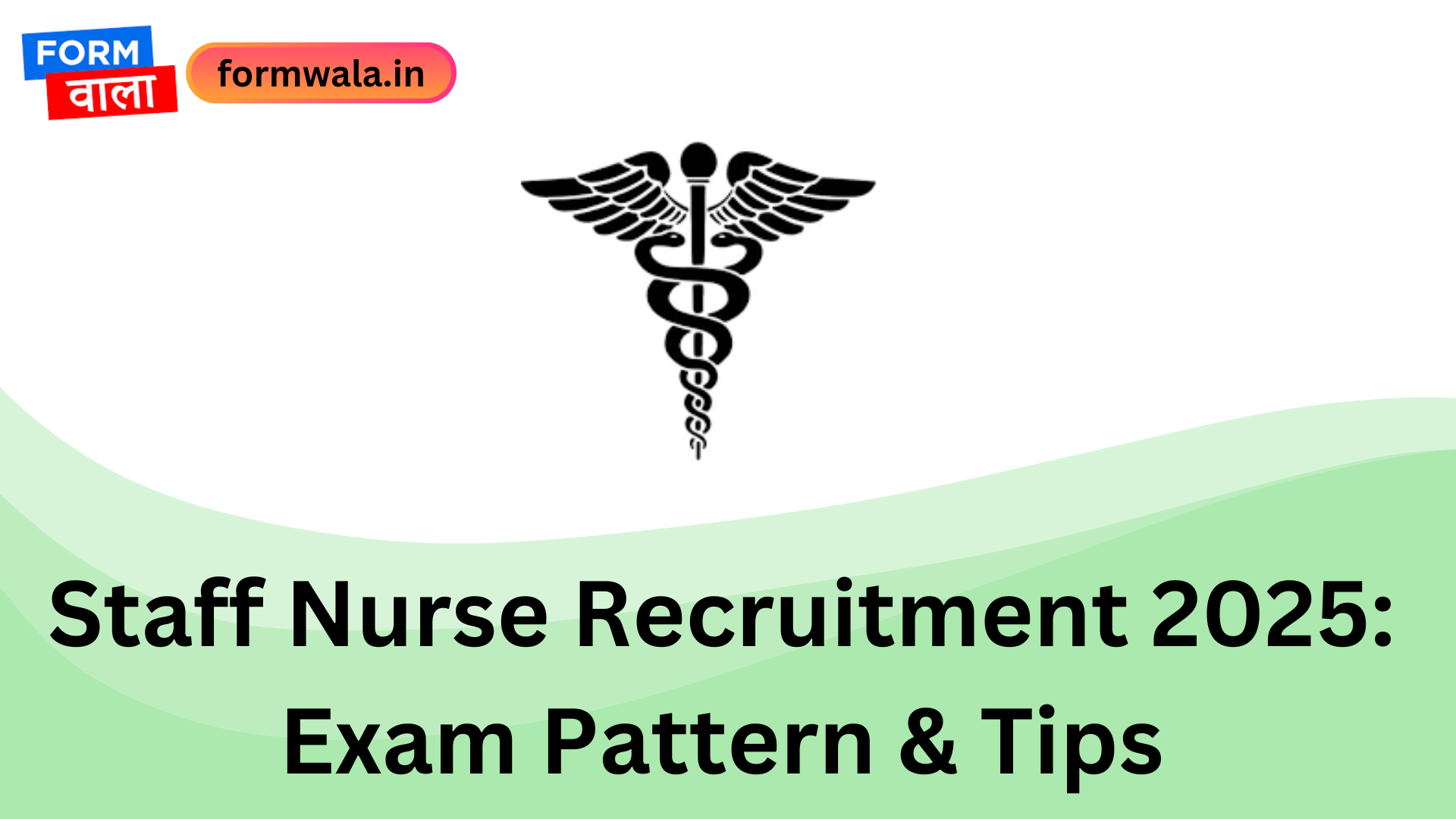 Staff Nurse Recruitment 2025 Exam Pattern & Tips