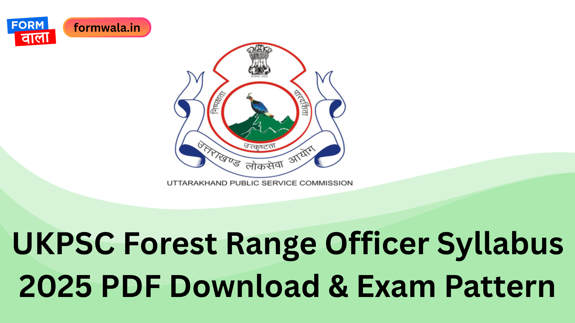 UKPSC Forest Range Officer Syllabus 2025 PDF Download & Exam Pattern