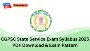CGPSC State Service Exam Syllabus 2025 PDF Download & Exam Pattern