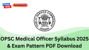 OPSC Medical Officer Syllabus 2025 & Exam Pattern PDF Download
