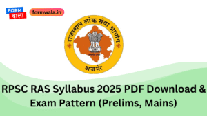 RPSC RAS Syllabus 2025 PDF Download & Exam Pattern (Prelims, Mains)